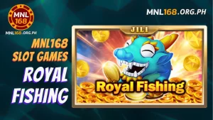 Royal Fishing: Your Path to Big Wins at MNL168